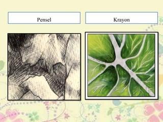Pensel   Krayon
 