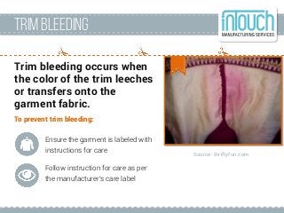 Source: thriftyfun.com
Trim bleeding
Trim bleeding occurs when
the color of the trim leeches
or transfers onto the
garment...