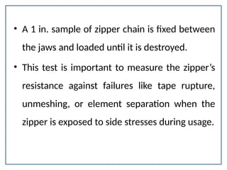 Zipper Rupture Garment and Accessories Testing in fashion design.pptx