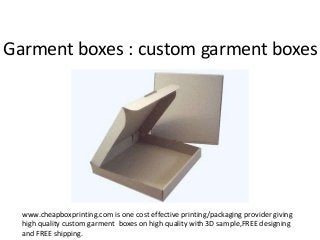 Garment boxes : custom garment boxes

www.cheapboxprinting.com is one cost effective printing/packaging provider giving
high quality custom garment boxes on high quality with 3D sample,FREE designing
and FREE shipping.

 