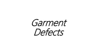 Garment
Defects
 