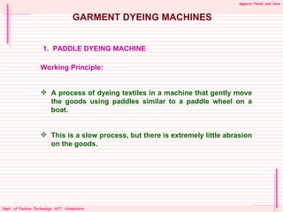 Apparel Finish and Care



                                    GARMENT DYEING MACHINES


                     1. PADDLE DY...
