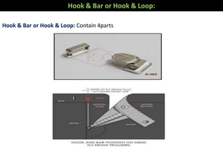 Hook & Bar or Hook & Loop: Contain 4parts
Hook & Bar or Hook & Loop:
 