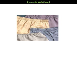 Pre made Waist band
 
