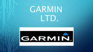 GARMIN
LTD.
 