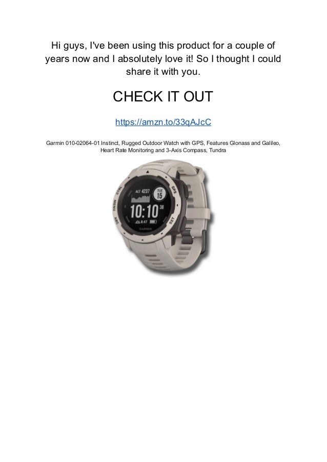 Hi guys, I've been using this product for a couple of
years now and I absolutely love it! So I thought I could
share it with you.
CHECK IT OUT
https://amzn.to/33qAJcC
Garmin 010-02064-01 Instinct, Rugged Outdoor Watch with GPS, Features Glonass and Galileo,
Heart Rate Monitoring and 3-Axis Compass, Tundra
 