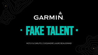 · FAKE Talent ·
MCFLY & CARLITO / CASSANDRE LAURE BEAUGRAND
 