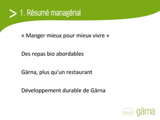 « Manger mieux pour mieux vivre » Des repas bio abordables Gärna, plus qu'un restaurant Développement durable de Gärna 