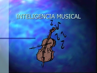 INTELIGENCIA MUSICAL