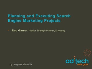 Planning and Executing Search Engine Marketing Projects ,[object Object]