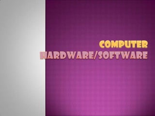Computer Hardware/software 