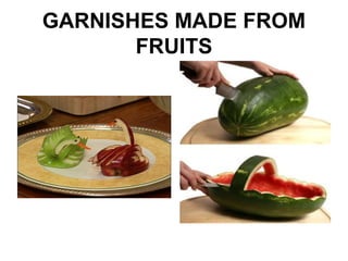 GARNISHES MADE FROM
FRUITS
 