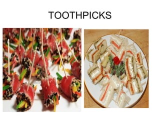 TOOTHPICKS
 