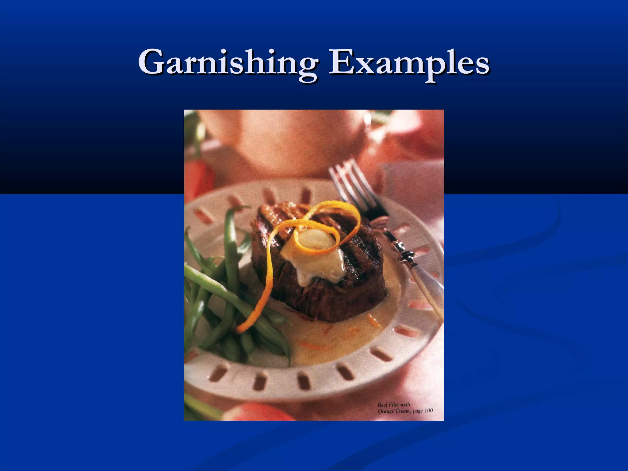 Garnishing ExamplesGarnishing Examples
 