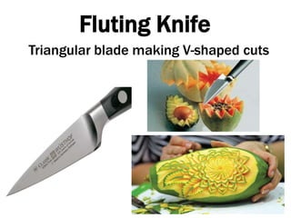 Fluting Knife
Triangular blade making V-shaped cuts
 