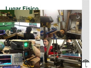 Lugar Físico 
Fotos: Arquivo Garoa Hacker Clube 
 