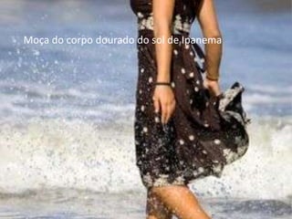 Garota de ipanema | PPTX