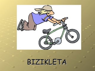 BIZIKLETABIZIKLETA
 