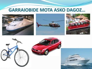 GARRAIOBIDE MOTA ASKO DAGOZ…