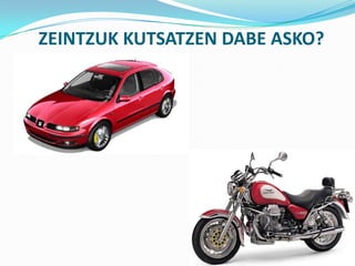 ZEINTZUK KUTSATZEN DABE ASKO?