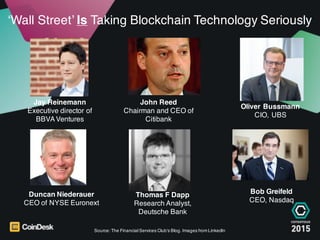 ‘Wall Street’ Is Taking Blockchain Technology Seriously
Source: The Financial Services Club's Blog. Images from LinkedIn
J...