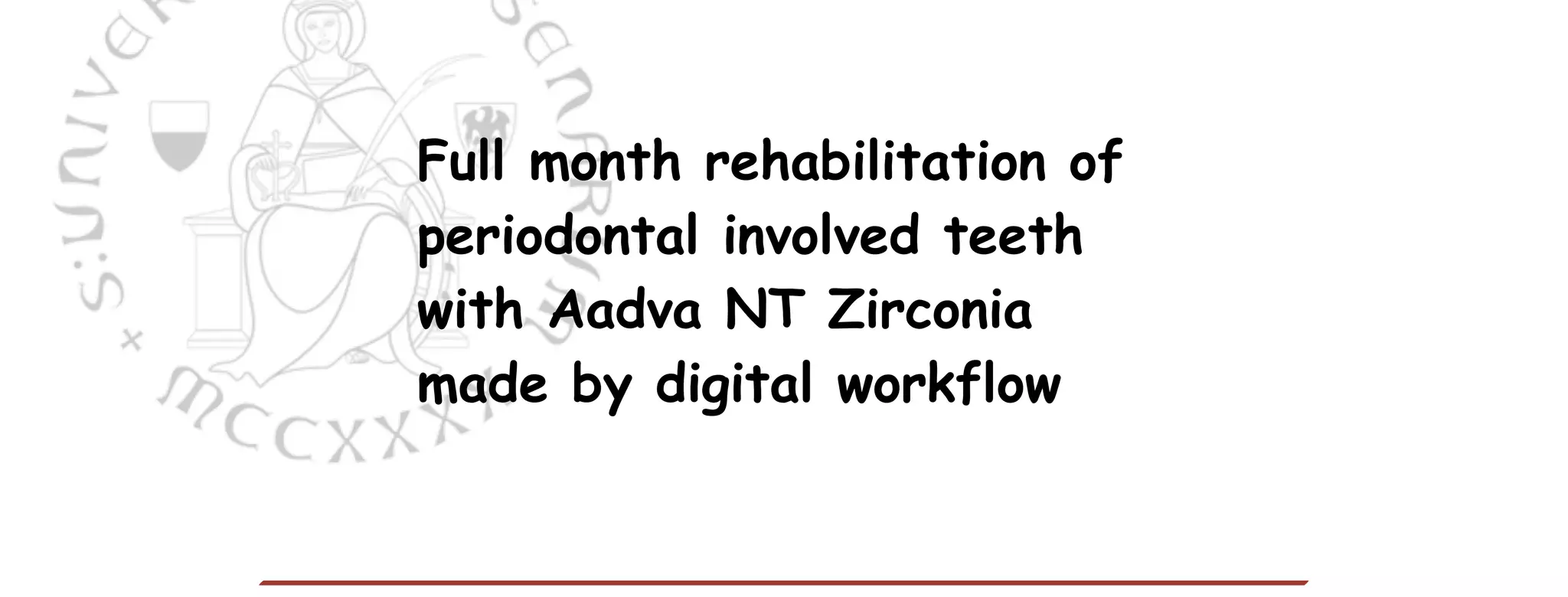 Full mouth rehabilitation of periodontal involved teeth with Aadva NT ...