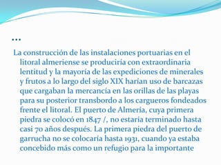 …flora pesquera del lugar, que como un puerto para el comercio internacional.