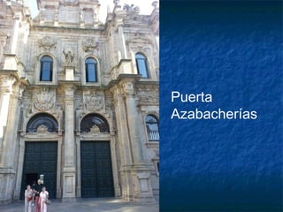 Puerta
Azabacherías
 