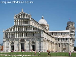Conjunto catedralicio de Pisa
 