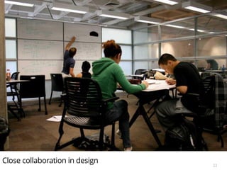 22
Close collaboration in design
 
