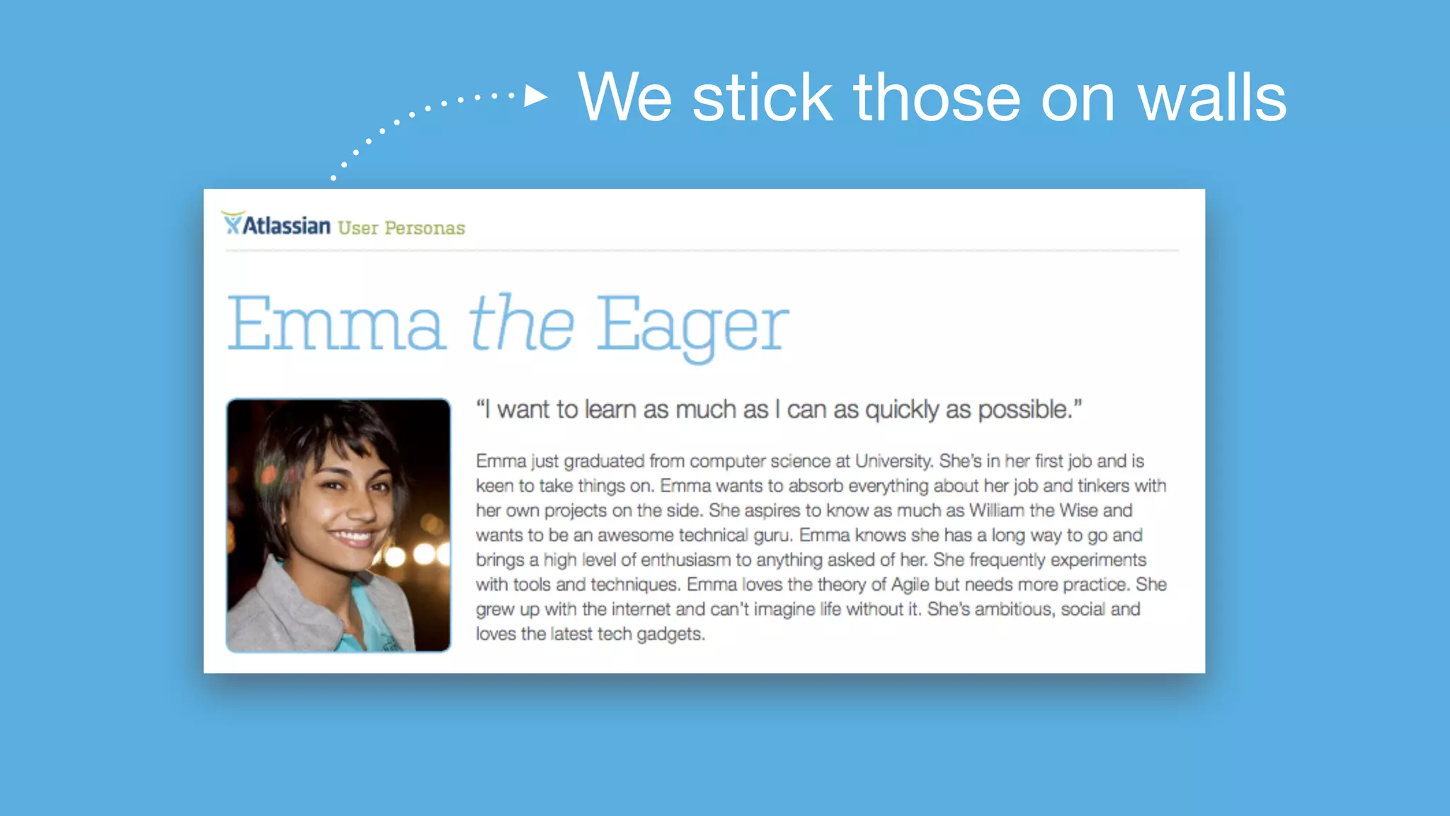 We stick those on walls 
 