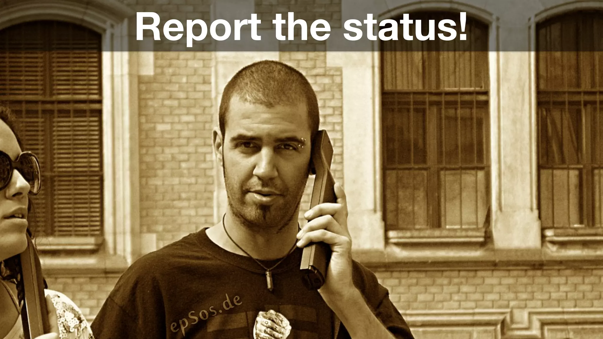Report the status! 
 