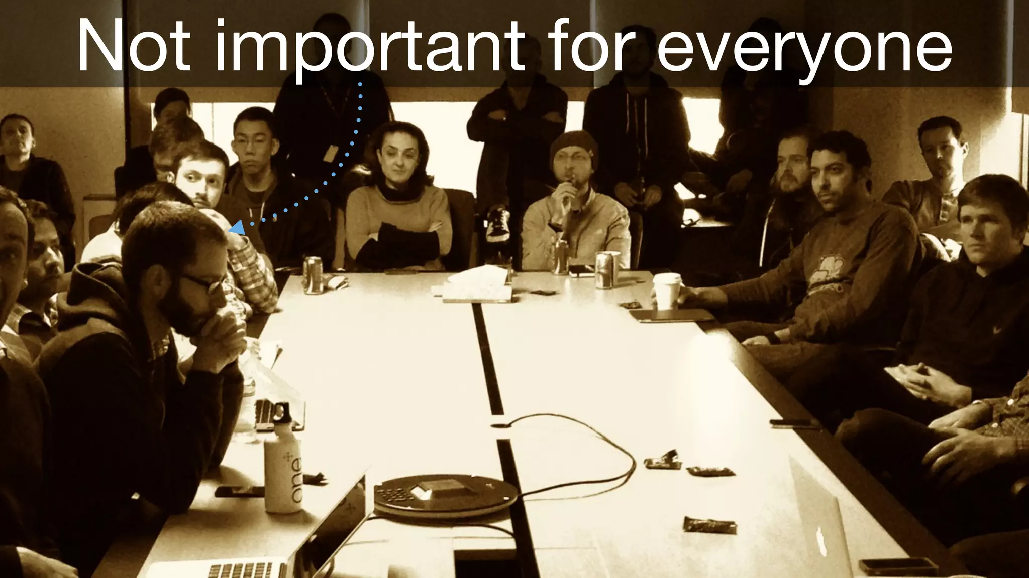 Not important for everyone 
 