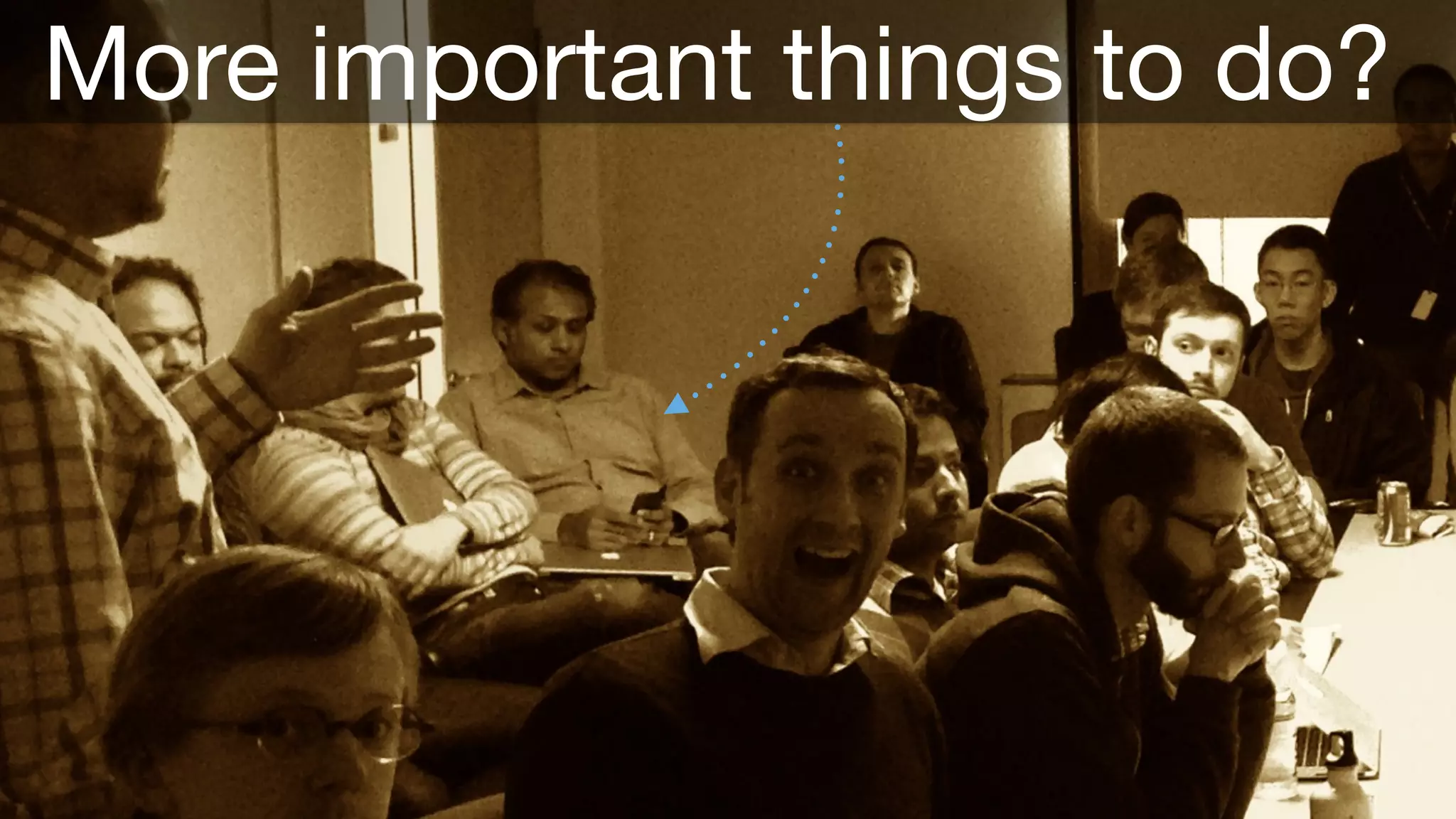 More important things to do? 
 