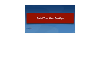 Build Your Own DevOps
 