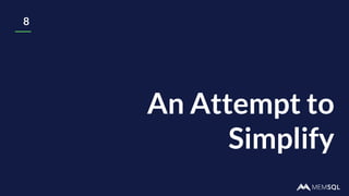 8
An Attempt to
Simplify
 