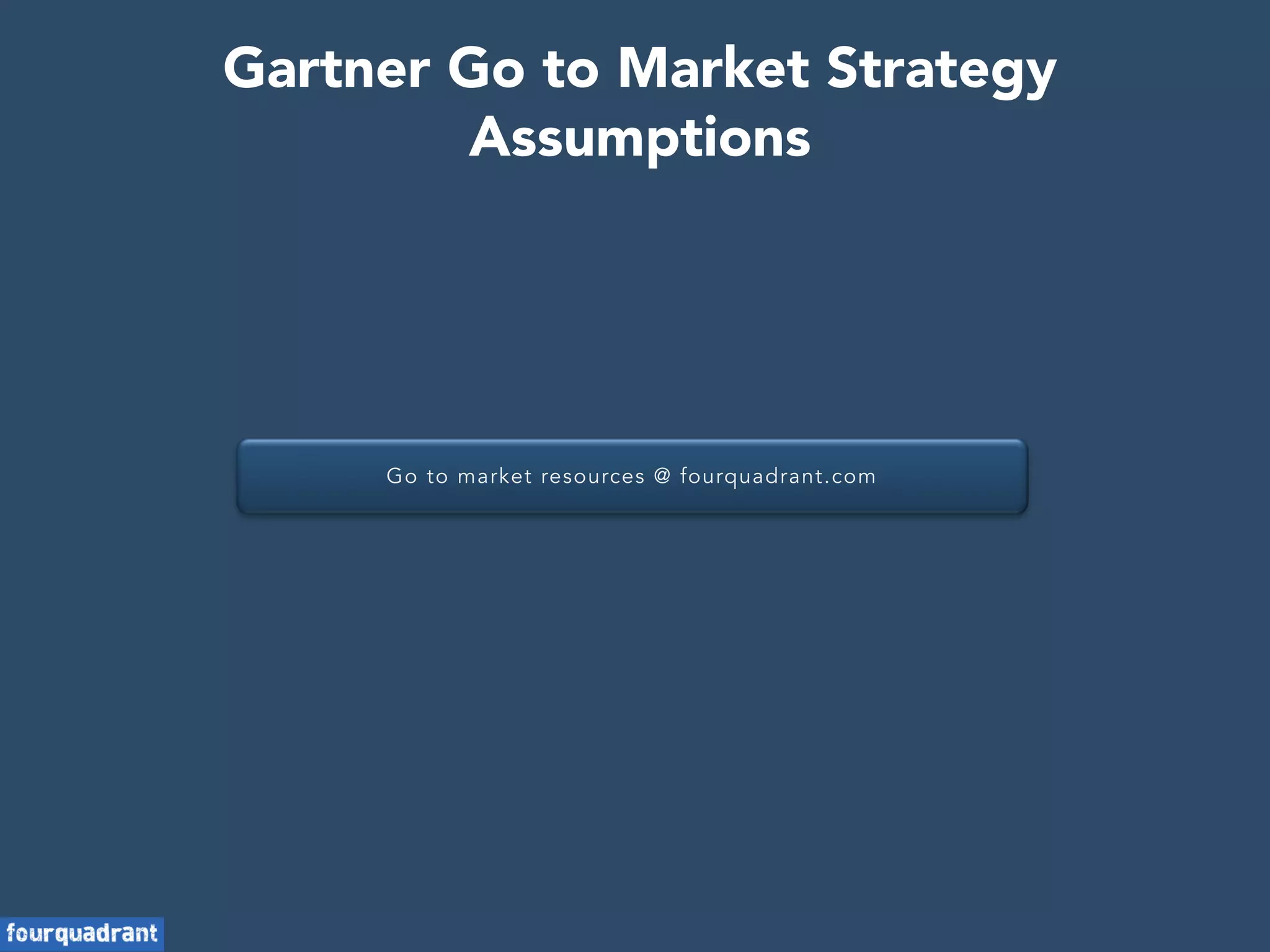 Gartner Go to Market Strategy Assumptions PPT