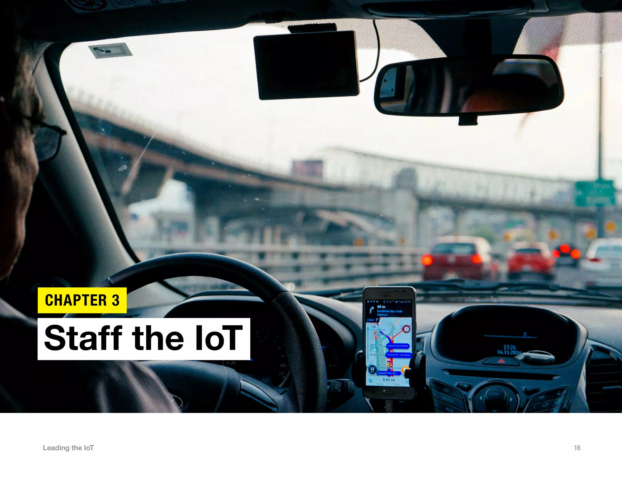 Leading the IoT 16
Staff the IoT
CHAPTER 3
 