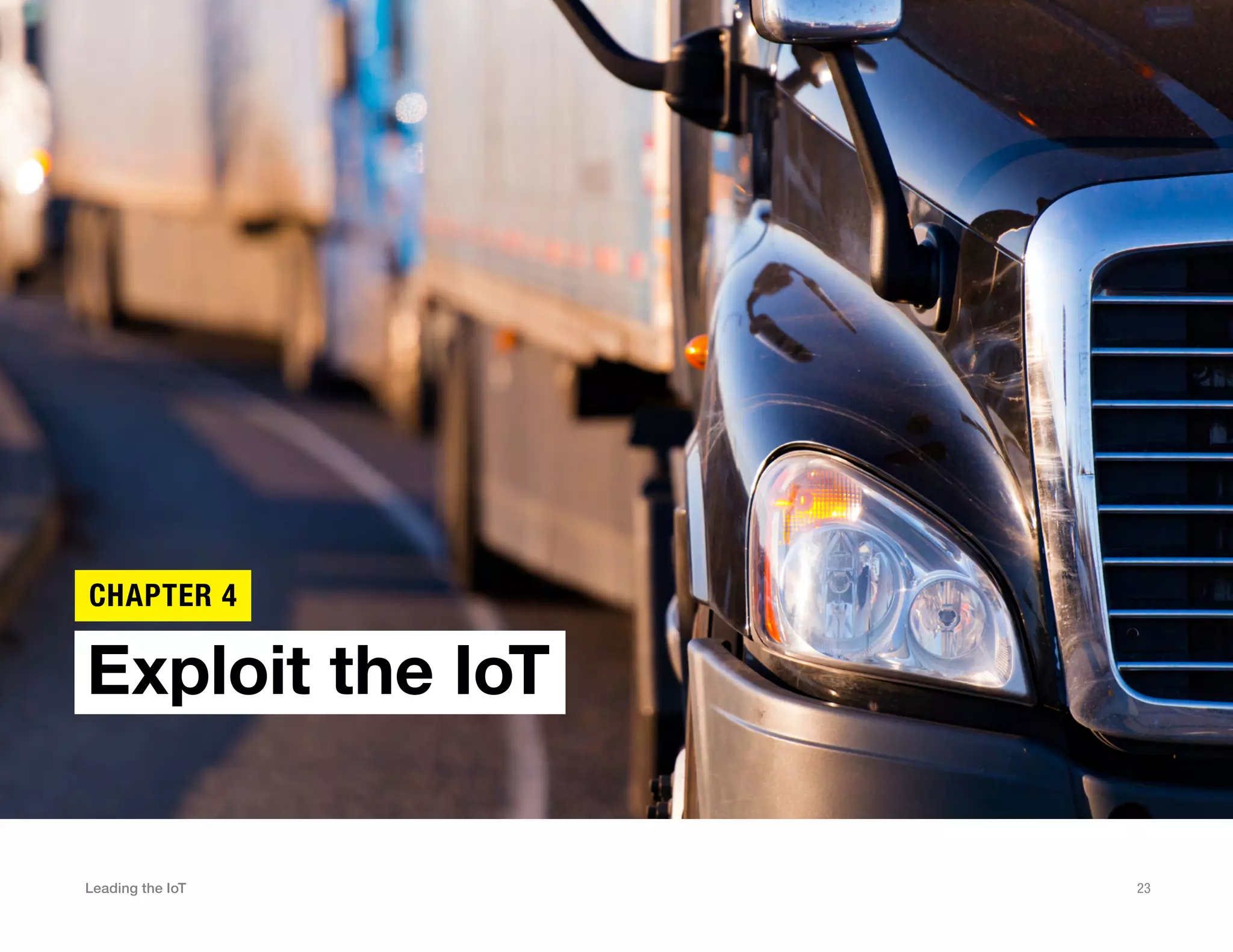 Leading the IoT 23
Exploit the IoT
CHAPTER 4
 