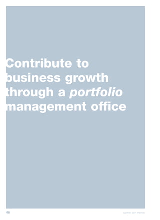 Contribute to
business growth
through a portfolio
management office




46                Gartner EXP Premier
 