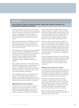 Case Study:

   AAA of Northern California, Nevada and Utah—Supporting strategic investments and
   managing how projects are executed

   The second largest of the more than 70 auto clubs in          Retna explains: Delivery excellence is the number of
   North America, AAA of Northern California, Nevada and         projects completed on budget, in scope, on schedule
   Utah serves 4 million members from its San Francisco,         and with the required quality; benefits realization is the
   California, headquarters. Its 6,000+ employees                percentage of planned benefits actually achieved; and
   generate over US$2 billion in revenues from a wide            customer satisfaction comprises quarterly online
   array of automotive, travel, insurance and financial          assessments by 250 project managers and project
   services.                                                     staff on how well the EPMO supported their work.

   AAA’s project management office (PMO) was formed in           Progress on these metrics has been impressive, he
   1999 to improve IS’s execution. In late 2002, San             says. “The initial rating for delivery excellence was 33
   Retna was recruited from a major consulting firm as           percent; its current rating is up to 88 percent. The initial
   chief portfolio officer (CPO). He reports to the CFO, at      rating for customer satisfaction was 65 percent and is
   the same level as the CIO.                                    now over 80 percent. Benefits realization goes against
                                                                 the trend. Its initial rating was 88 percent and it’s now
   Retna reorganized, moving the newly named enterprise          82 percent because of the increased complexity and
   portfolio management office (EPMO) outside the IS             risk of recent projects, coupled with more aggressive
   organization. His charter was end-to-end responsibility       planned benefits.”
   for all business and IT programs enterprisewide,
   covering six areas: strategy formulation, strategy            Each percentage point increase in the combined score
   translation, portfolio management, program                    of delivery excellence and benefits realization translates
   management, project management and benefits                   to some US$2 million of benefit to AAA’s bottom line.
   realization.                                                  “Balancing executing well, delivering benefits and
                                                                 customer satisfaction is how we measure success,”
   Retna inherited a staff of 28, but their skills did not fit   says Retna.
   the EPMO’s expanded mission. He replaced them with
   more senior candidates with extensive consulting
                                                                 EPMO tool use increases as it matures
   experience, mostly from outside AAA. His current staff
   of 30 has developed and nurtured a portfolio of over          The EPMO started with the basic Microsoft Office tools,
   200 project and program stakeholders.                         and now Microsoft Office Project Server has become
                                                                 the standard for project management. Time-reporting
   From a strategic perspective, the EPMO works with             tools feed into PeopleSoft, and ProSight Portfolios has
   groups in AAA to define activities, projects and              been added for top-down portfolio management.
   programs to reach AAA’s strategic objectives. At the
   execution level, the EPMO manages how the company             The EPMO is considering using the earned value
   executes the projects and programs in the portfolio.          functionality of Project Server in the future. Retna is
                                                                 also looking at improving the precision of the revenue
                                                                 benefits realization metrics, which are now based on
   EPMO benefits have been impressive
                                                                 correlation. By developing an integrated driver model,
   The EPMO uses a comprehensive set of metrics to               the EPMO will be able to show greater causality
   measure success. Two core measures—delivery                   between program delivery and revenue increases.
   excellence and benefits realization—account for 70
   percent of the EPMO’s overall performance rating.             Based on interviews with, and material from, San
   Customer satisfaction is the third main component.            Retna, chief portfolio officer, AAA of Northern California,
                                                                 Nevada and Utah, October 2005.




Taking Your PMO to the Next Stage                                                                                               55
 