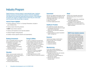 8	 Visit gartner.com/eu/symposium or call +44 20 8879 2430
Digital business is driving change in unprecedented ways, creating a
dynamic business environment that requires enterprise capabilities
very different from those that historically drove success. In this program,
we explore the impacts of digital business where they are most acute
and the actions CIOs should take to respond.
Industry Program highlights
•  Full day, starting at 11:00 a.m. on Sunday 8 November; included in
your conference fee
•  Industry-based networking sessions
•  NEW! Cross-industry sessions
•  Industry CIO Experience lunch keynote speakers
•  Industry Program closing keynote
•  Exhibitor industry-specific solutions and presentations
Government
Discover how digital transformation and the
need for effectiveness and efficiency are
challenging organizations. Learn how to:
•  Put data at the center
•  Move to the cloud
•  Embrace digital government
Healthcare Providers
As a healthcare provider, learn how to:
•  Leverage and optimize electronic health
record (EHR) investments
•  Define the next generation enterprise
architecture
•  Exploit analytics to support population
health management
Insurance
Continue your legacy modernization
efforts and learn how to leverage:
•  Digital insurance
•  Advanced analytics
•  Customer centricity
Manufacturing
In the never-ending challenge of
differentiating products and services,
learn effective ways to:
•  Manage the product life cycle maturity
model and best practices
•  Manufacture the implementation of
the execution system
•  Minimize risk and maximize
business value
Retail
Address the increasingly demanding
and technology-savvy consumer by
learning to:
•  Envision and deliver the competitively
advantaged digital store
•  Leverage enhanced analytical
capabilities to drive better decisions
•  Balance service and automation in the
digital workplace
NEW! Cross-industry sessions
The rise of key technologies —
mobile Internet, sensor technology,
cloud computing and the emerging
Internet of Things — will create new
levels of pervasive connectivity that
will interweave the physical with the
digital. In our new cross-industry
sessions, we explore how, in this
dynamic and volatile business
environment, organizations will face
new digital business realities that
will redefine traditional industry and
market boundaries.
Industry Program
Banking  Investment
Learn to anticipate demand and build
an ecosystem for the future, while:
•  Addressing disengaged
customers, collapsing margins
and disappearing revenue
•  Beating competitors and building
“banking superiority”
•  Embracing change to drive growth
Education
Attract, serve and retain students with
digital education. Discover new ways to:
•  Adapt to the evolution of the
education ecosystem
•  Modernize learning and
administrative systems
•  Enhance adaptive learning
Energy  Utilities
In order to manage the encroachment
on the traditional utility franchise and to
maintain reliable operations, learn to:
•  Adopt new strategies in IT to balance
innovation and run the business
•  Enable the modern grid by applying
sharing-economy and digital
business concepts
•  Tap into the universe of intelligent
endpoints to save money and
respond faster
•  Oil and gas scenario for 2020
•  Digital oil fields and advanced analytics
 