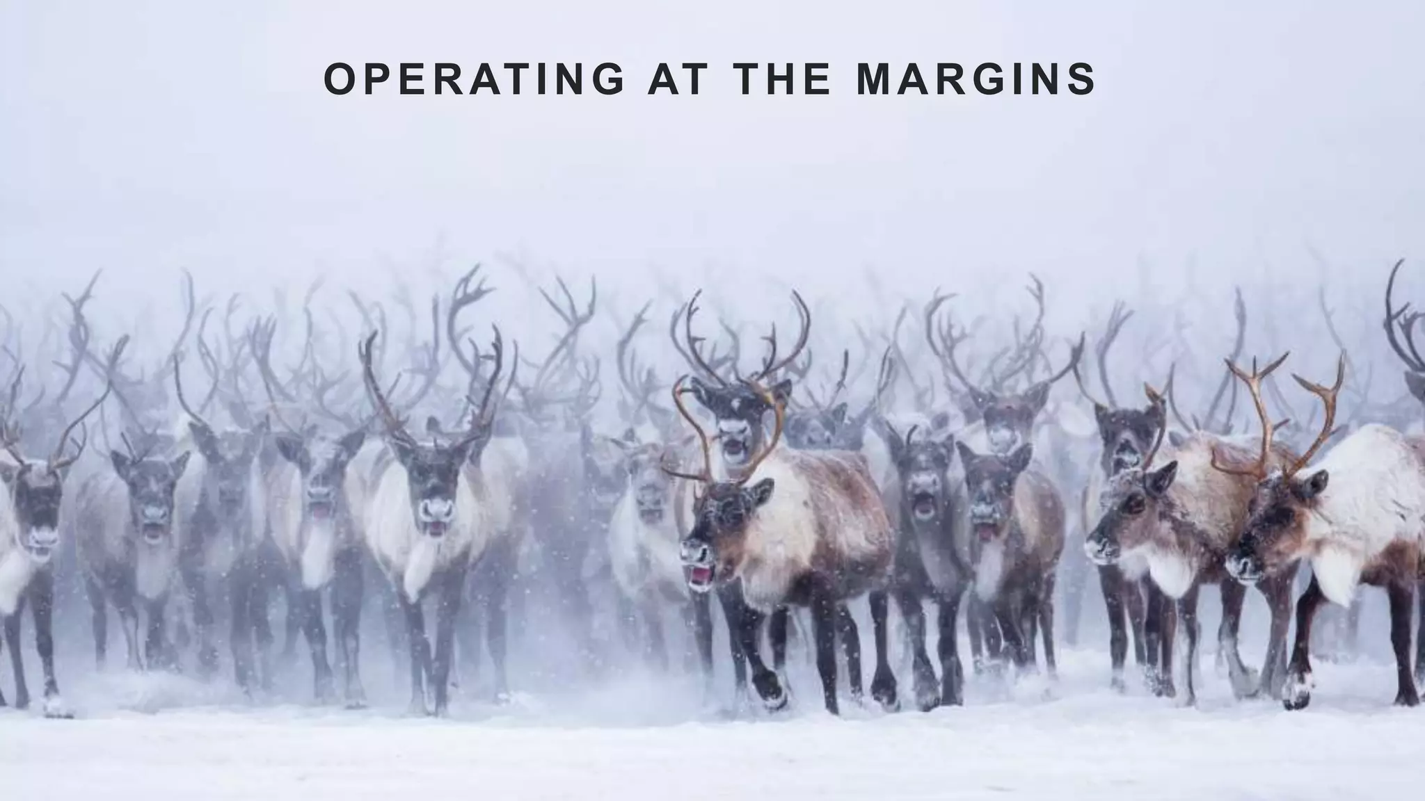 8
OPERATING AT THE MARGINS
 