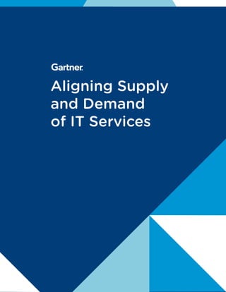 Aligning Supply
and Demand
of IT Services

 