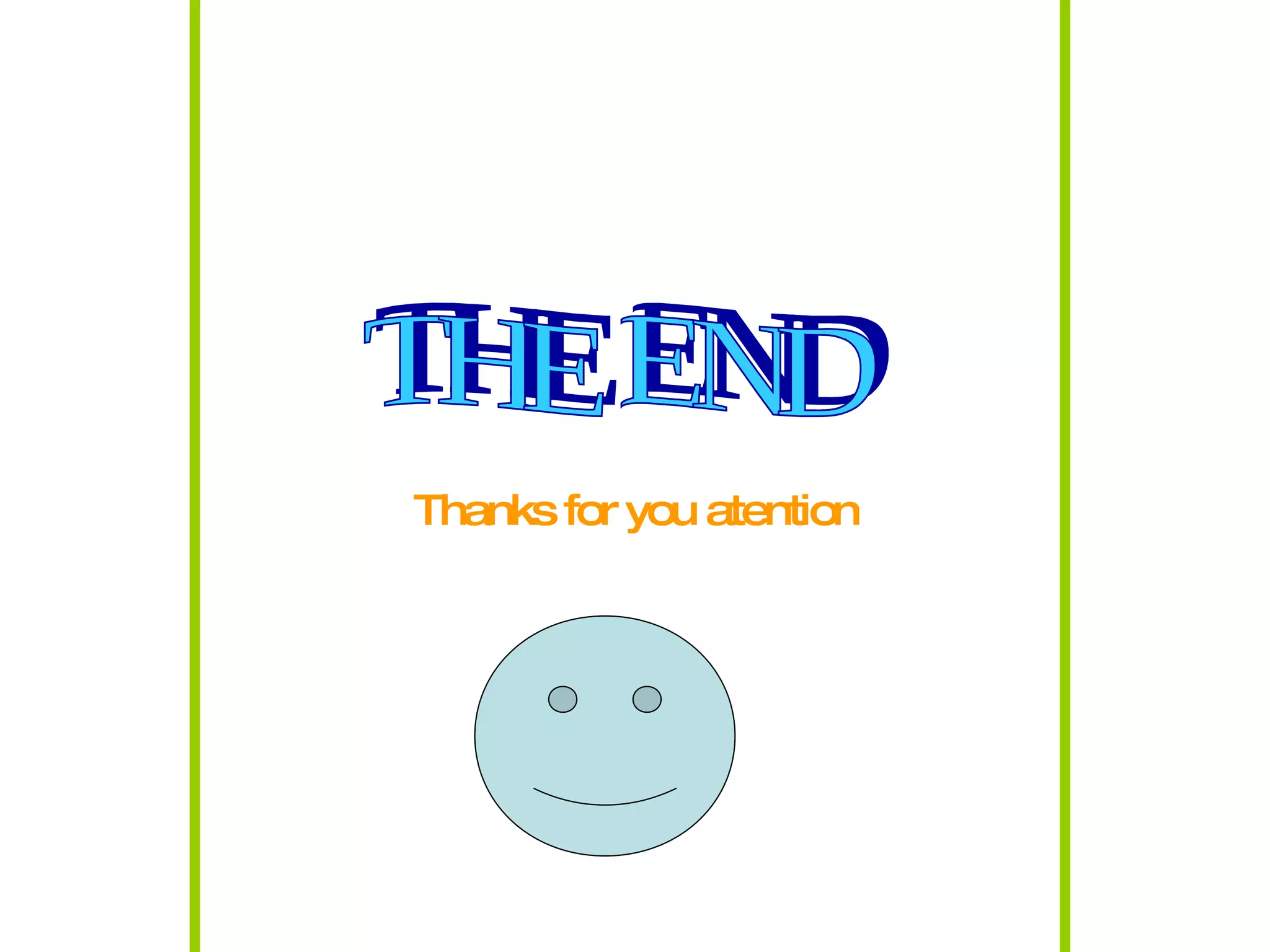THE END Thanks for you atention 