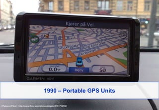 1990 – Portable GPS Units<br />2Tales on Flickr: http://www.flickr.com/photos/stigster/3761714132/<br />
