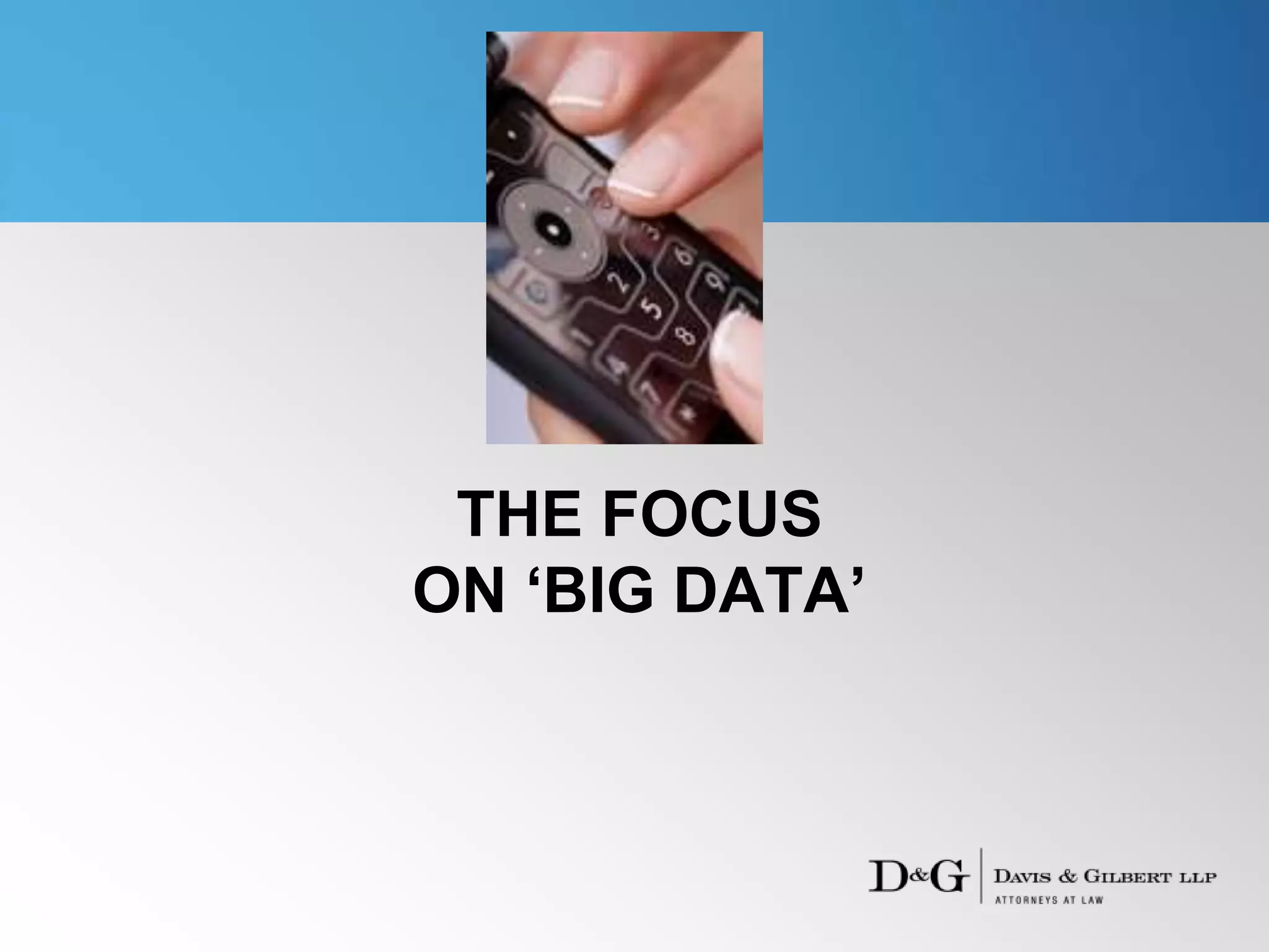 THE FOCUS
ON ‘BIG DATA’
 