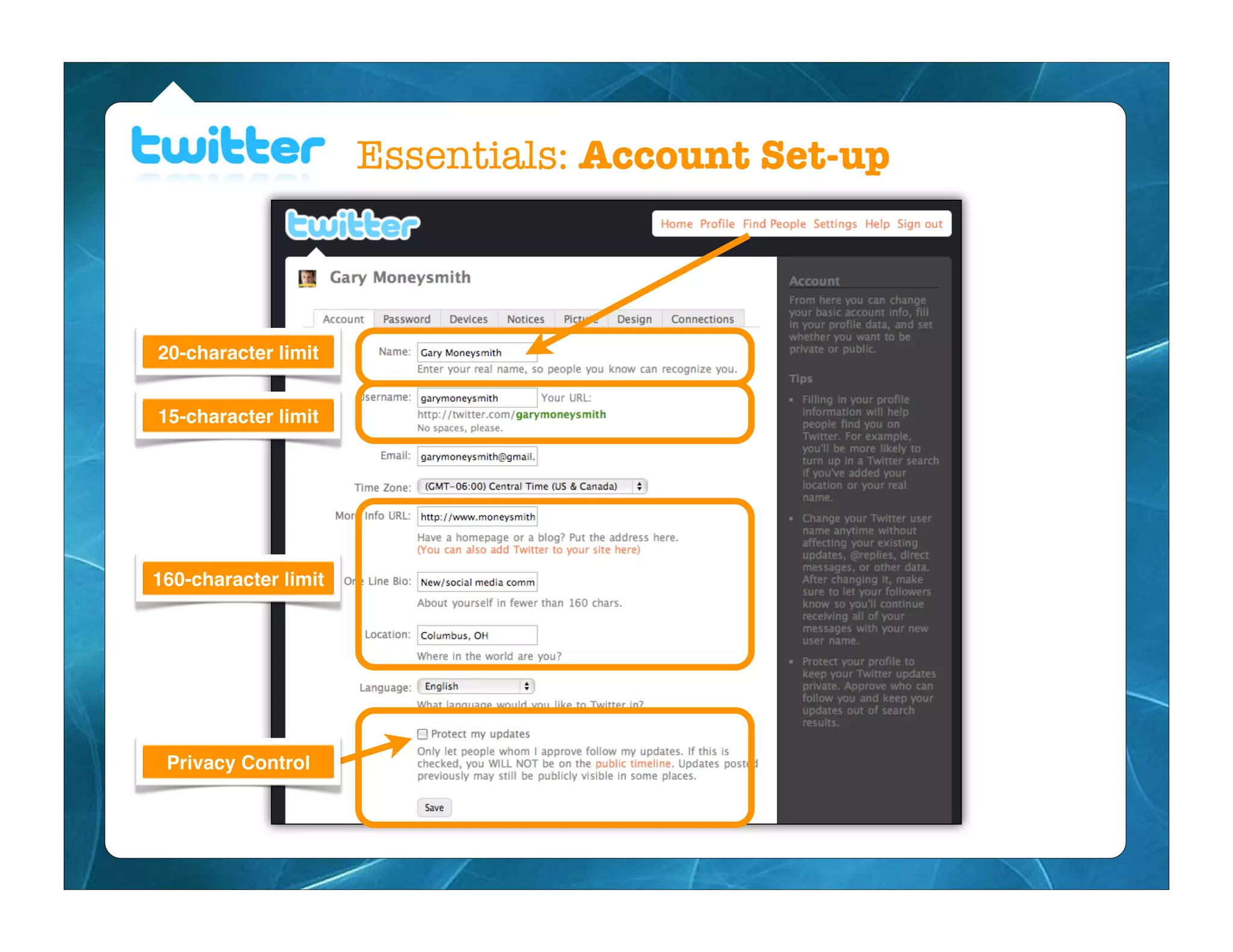 Essentials: Account Set-up



20-character limit


15-character limit




160-character limit




 Privacy Control
 