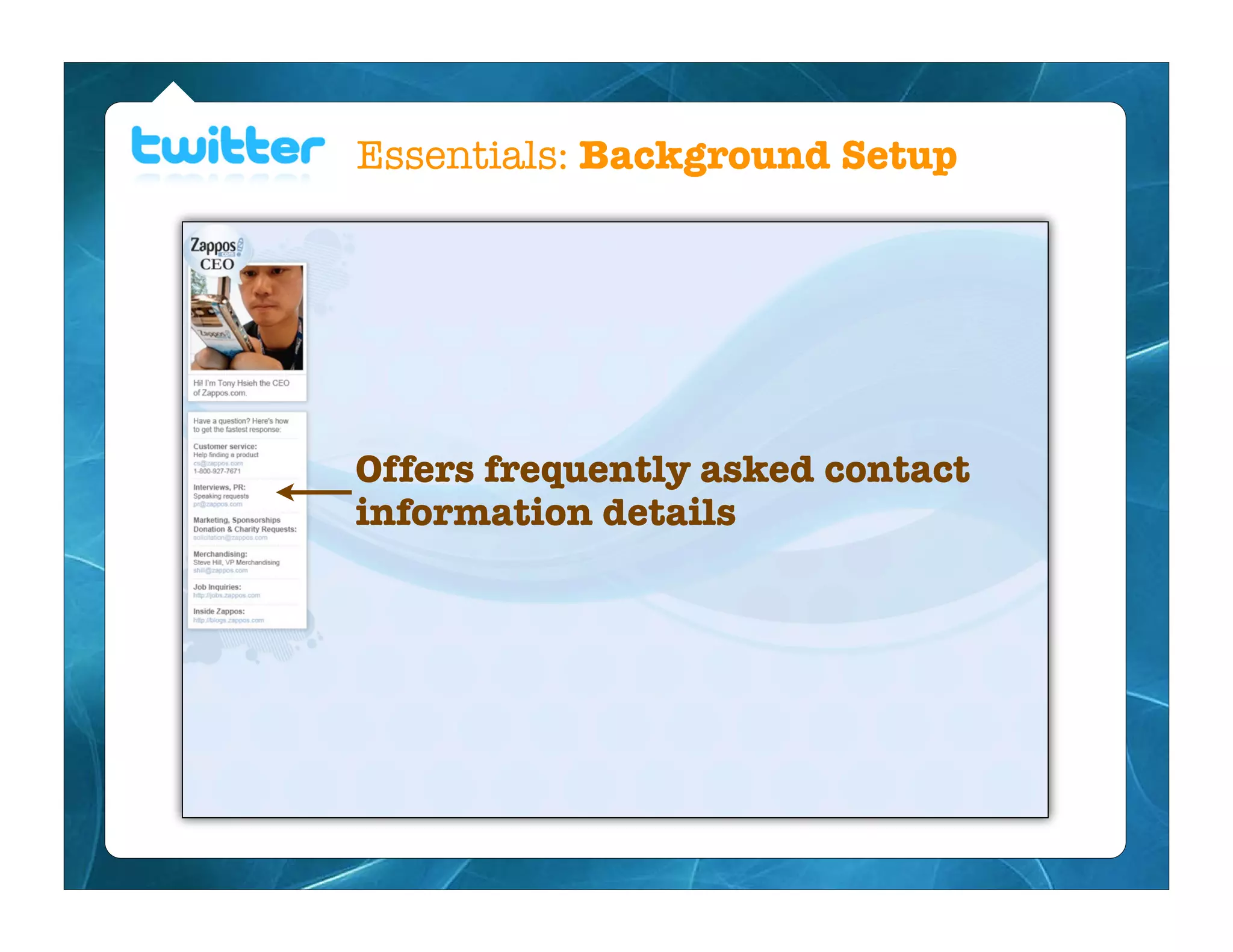 Essentials: Background Setup




Offers frequently asked contact
information details
 