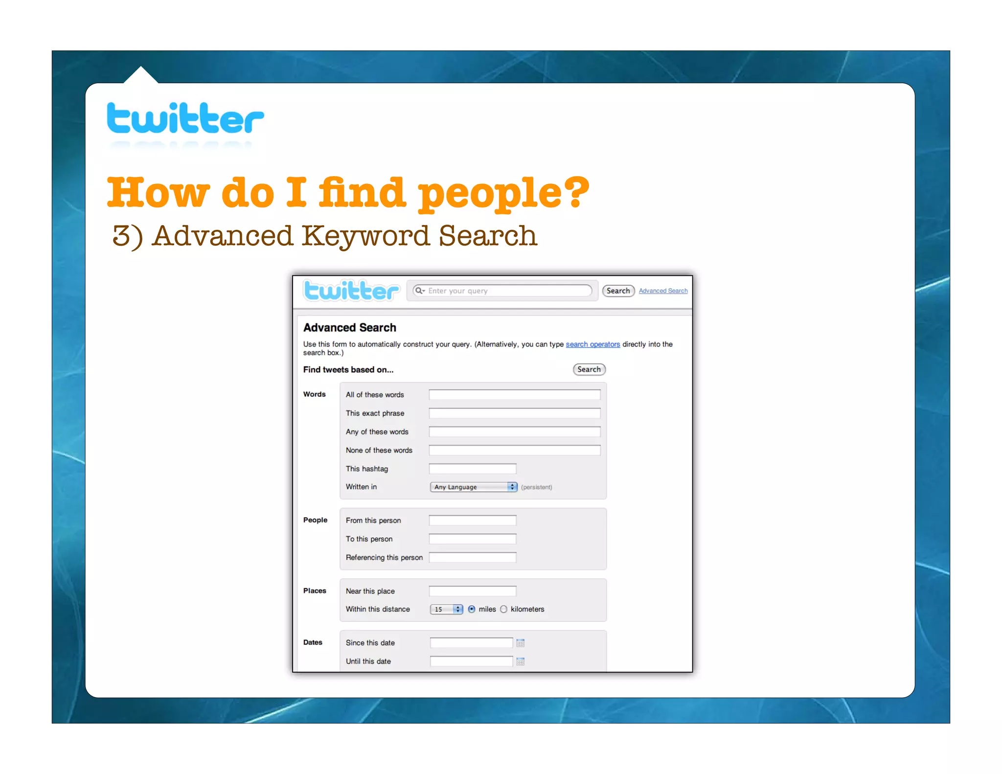 How do I ﬁnd people?
3) Advanced Keyword Search
 